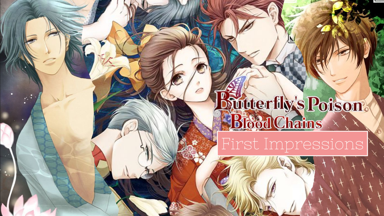 Butterflys Poison; Blood Chains Common Route First Impressions Sweet and Spicy Otome Game Reviews